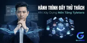 Hành Trình Đầy Thử Thách Khi Xây Dựng Nền Tảng Tyletera