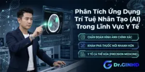Phân Tích Ứng Dụng Trí Tuệ Nhân Tạo (AI) Trong Lĩnh Vực Y Tế