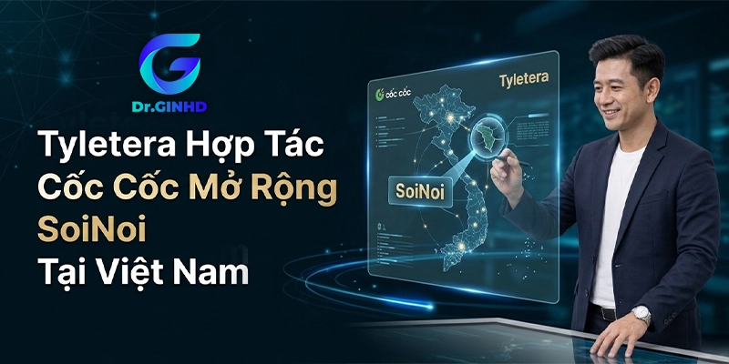 Tyletera Hợp Tác Cốc Cốc Mở Rộng SoiNoi Tại Việt Nam